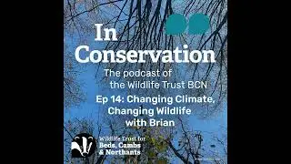 Episode 14 - Changing Climate, Changing Wildlife with Brian
