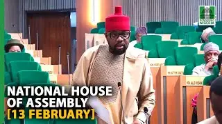 National House Of Assembly [13/02/2025] Session: Full Debate & Highlights
