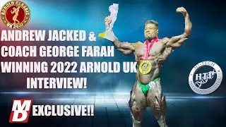 2022 Arnold UK Champion Andrew Jacked & Coach Geoge Farah Winning Interview an MD Exclusive