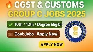 🔥 CGST & CUSTOMS GROUP C JOBS 2025  ✅ 10th / 12th / Degree Eligible  💼 Govt Jobs | Apply Now!