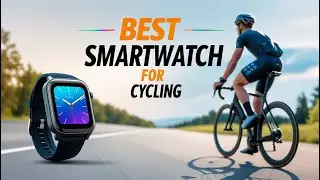 Best Smartwatch for Cycling - Top 5 Reviews In 2025