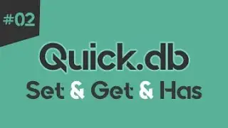 #02 - Quick.db | Quick.db [ Set, Get, Has ]