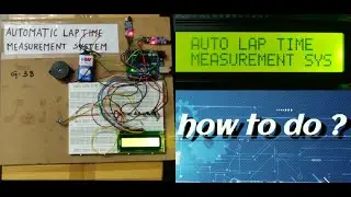 AUTOMATIC LAP TME MEASUREMENT SYSTEM || ELECTRONICS PROJECTS ||