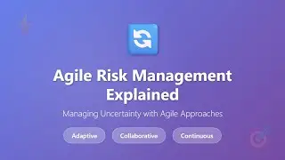 Agile Risk Management Explained: Managing Uncertainty Using Agile Approaches
