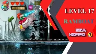 Ramboat Level 17 | Sea Hippo Vehicles Gameplay