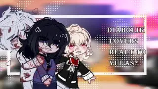 DIABOLIK LOVERS REACT TO YUI AS ?? PART/4/?? FREE IN DREAMS