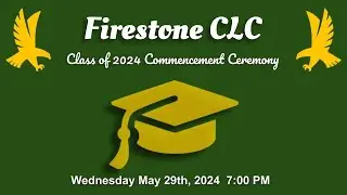 Firestone CLC Class of 2024 Graduation