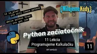 Python kurz začiatočník - 11_Lekcia:  Programujeme kalkulačku 🧮