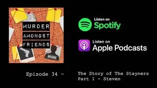 Murder Amongst Friends - The Story of The Stayners, Part 1, Steven - Episode 34