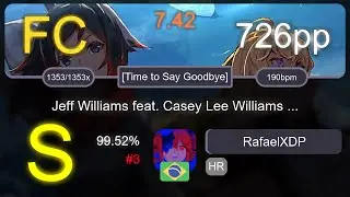 [8.11 ⭐] RafaelXDP | Jeff Williams feat. Casey Lee Williams - Die [Time to Say Goodbye] +HR 99.52%