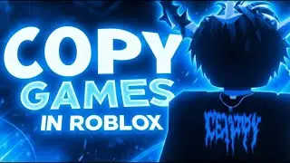 [NEW] THE BEST METHOD COPY GAMES IN ROBLOX