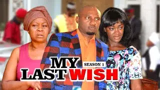 MY LAST WISH 1 - LATEST NIGERIAN NOLLYWOOD MOVIES