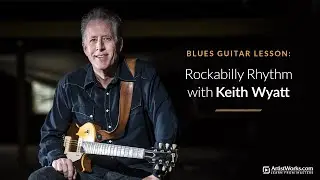 Blues Guitar Lesson: Rockabilly Rhythm with Keith Wyatt || ArtistWorks