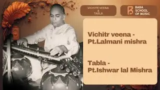 Vichitr Vina - Pt.Lalmani Mishra || Tabla - Pt.Ishwar lal Mishra - Banaras gharana 