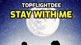 TopFlightDee - Stay With Me (Official Audio)