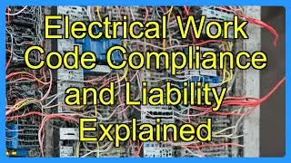 Electrical Work Code Compliance and Liability Explained