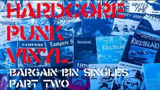 Hardcore Punk Vinyl:Bargain Bin Singles Part Two