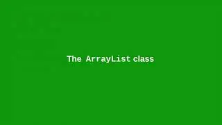 Chapter 13: The ArrayList class