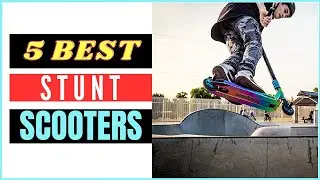 Best Stunt Scooters For The Money 2023 | Top 5 Best Stunt Scooters - Review
