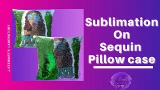 Sublimation on sequin pillow cases | How to