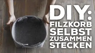 DIY: Filzkorb selbst zusammenstecken &ndash; als Brotkorb, Taschenleerer Geschenk-, Oster- oder Ablagekorb
