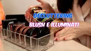 DECLUTTERING BLUSH E ILLUMINANTI 2021 | chiore83