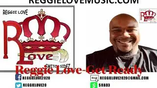 Reggie Love-Get Ready-Switch Sidez