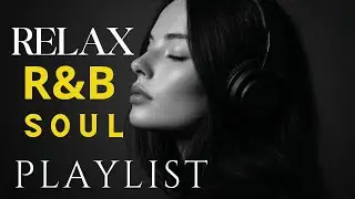 Soulful R&B Vibes 💖 Smooth Love Songs & Emotional Chill Mix for the Heart