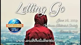 Walk The Talk: Letting Go - The Complete Show