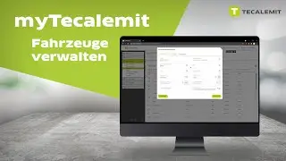 Fahrzeuge verwalten in myTecalemit | Tutorial