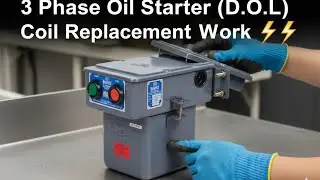 3 Phase Oil Starter(D.O.L) Coil Replacement Work⚡⚡