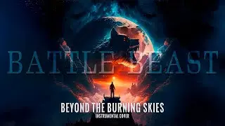 Beyond the Burning Skies [Battle Beast Instrumental Cover]