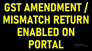 GST AMENDMENT RETURN ENABLED ON GST PORTAL|GST MISMATCH REPORT OPTION ENABLED|GST NEW FEATURES