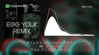 nico's nextbots ost - menu (Egg Yolk remix)