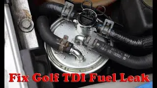 VW Golf TDI - Diesel Leak in Engine bay - How to fix Fuel filter valve leaking dripping fuel