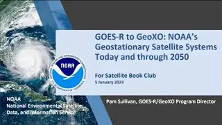 SBC Session 126 - NOAA&rsquo;s Geostationary Satellite Systems through 2050