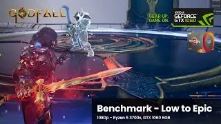 Godfall Benchmark GTX 1060 6GB Ryzen 7 3700x 1080p Low to Epic