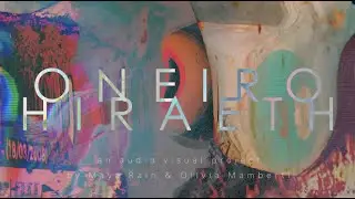 Oneiro Hiraeth - An Audiovisual Project by Maya Rain and Ol&iacute;via Mamberti | INTERFACE 2.0 WINNER