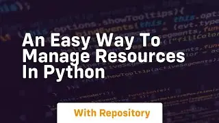 An easy way to manage resources in python