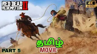 Red Dead Redemption 2 Tamil Dubbed | Full Story Gameplay | Hollywood Style Dubbing | Part 5 |