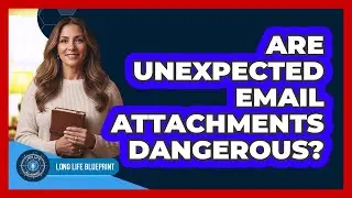 Are Unexpected Email Attachments Dangerous?