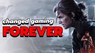 How The Last of Us Part 2 Changed Gaming Forever