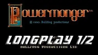Amiga Longplay137: Powermonger - Not Commented (Parte 1/2)