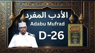 D 26-Adabu Mufrad (391-403 Xadiith كتاب الادب المفرد) Sh Xassaan Xusseen