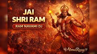 🏹 JAI SHRI RAM  – Ram Navami DJ Blast 🔥 | AtmaRaag🔱 | Ultimate Ram Festival Anthem