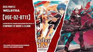 Deck profile Welstra Cardfight!! Vanguard Booster Pack 11: Symphony of Might & Bloom