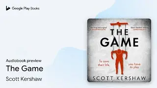The Game by Scott Kershaw &middot; Audiobook preview