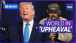Trump&rsquo;s raid on Venezuela pushes world into &lsquo;upheaval&rsquo; | 7.30