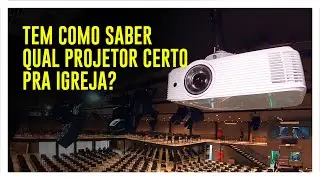 QUAL PROJETOR IDEAL PARA SUA IGREJA?