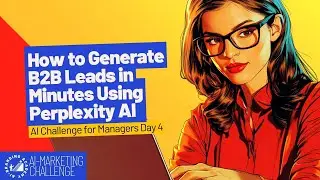 How to Generate B2B Leads in Minutes Using Perplexity AI | AI Challenge Day 4